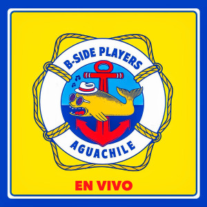 收听B Side Players的Aguachile (En Vivo)歌词歌曲