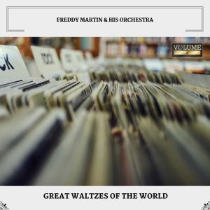Album Great Waltzes of the World oleh Freddy Martin & His Orchestra