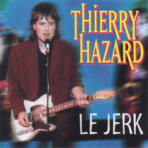 อัลบัม Le jerk ศิลปิน Thierry Hazard