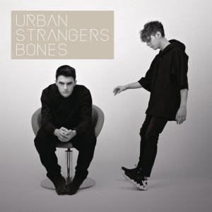 ดาวน์โหลดและฟังเพลง Bones พร้อมเนื้อเพลงจาก Urban Strangers