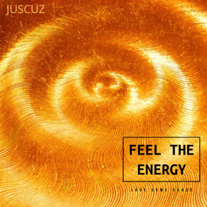 ดาวน์โหลดและฟังเพลง Feel The Energy พร้อมเนื้อเพลงจาก JUSCUZ
