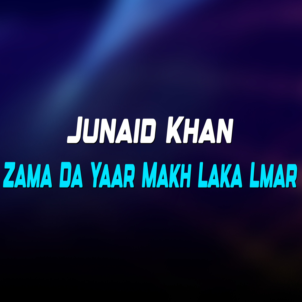 Zama Da Yaar Makh Laka Lmar