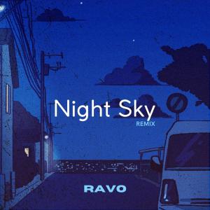 收聽RavO的Night Sky (Remix)歌詞歌曲
