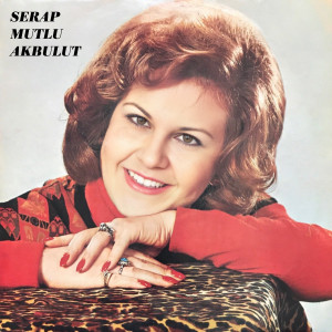 Album Unutturamaz Seni Hiç Kimse from Serap Mutlu Akbulut