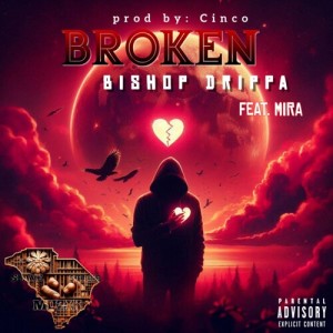 Album Broken (Explicit) from Bishop Drippa