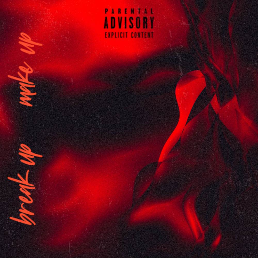 break up make up (Explicit)