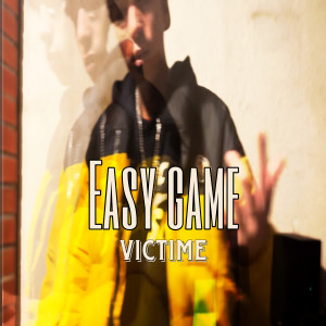 收聽VICTIME的Easy Game (Explicit)歌詞歌曲