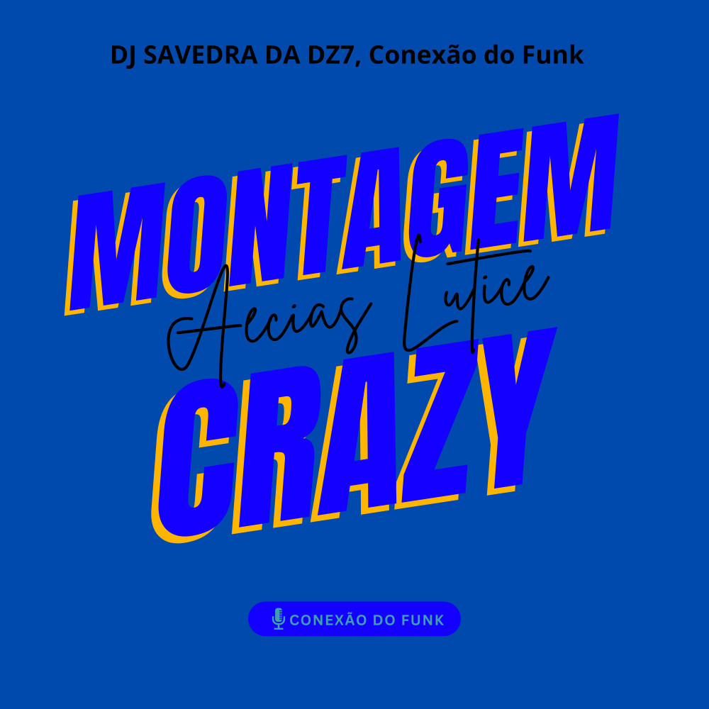 Montagem Aecias Lutice Crazy (Explicit)
