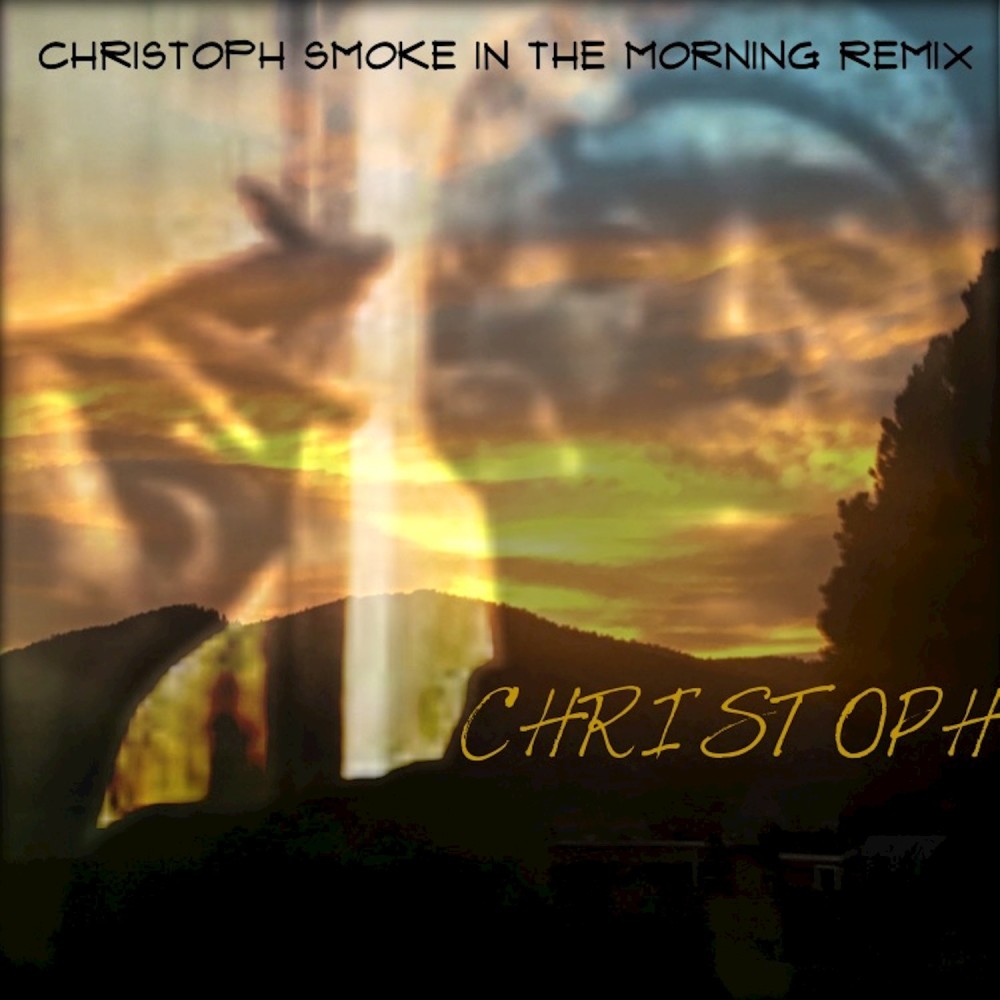 Christoph Smoke in the Morning Remix