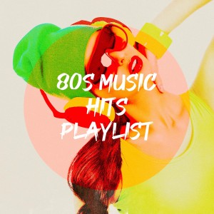 Best Of Hits的專輯80S Music Hits Playlist