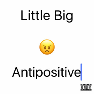 收聽Little Big的AntIPositive (Explicit)歌詞歌曲