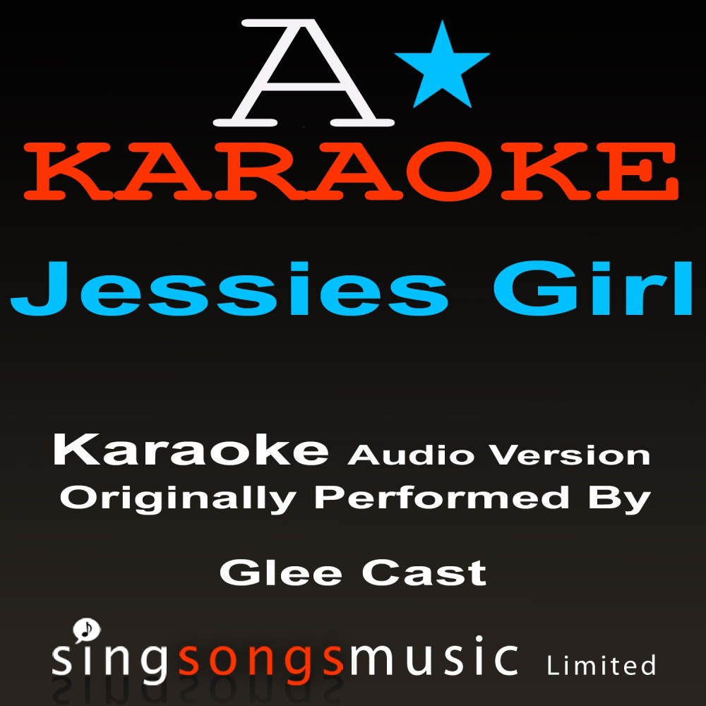 Jessie's Girl (Originally Performed By Glee Cast) {Audio Karaoke Version}