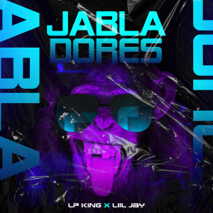 ดาวน์โหลดและฟังเพลง JABLADORE (Explicit) พร้อมเนื้อเพลงจาก Lp King