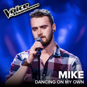 ดาวน์โหลดและฟังเพลง Dancing On My Own (The Voice Van Vlaanderen 2017 / Live) พร้อมเนื้อเพลงจาก Mike Wolfs