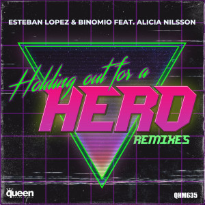 ดาวน์โหลดและฟังเพลง Holding out for a Hero (Leanh Club Remix) พร้อมเนื้อเพลงจาก Esteban Lopez