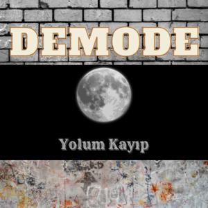 收听Démodé的Yolum Kayıp歌词歌曲