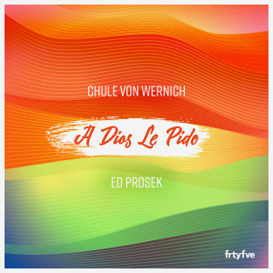 ดาวน์โหลดและฟังเพลง A Dios Le Pido พร้อมเนื้อเพลงจาก Chule Von Wernich