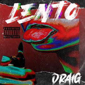 Listen to Lento (Explicit) song with lyrics from DRAIG