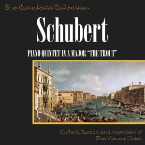 克利福德·麦克尔·柯曾爵士的专辑Schubert: Piano Quintet In A Major, "The Trout"