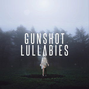 收聽Citizen Soldier的Gunshot Lullabies歌詞歌曲