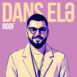 Dengarkan lagu Dans Elə nyanyian Roof dengan lirik