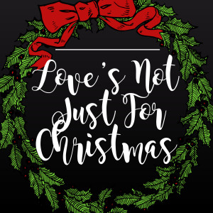 Listen to Love's Not Just for Christmas song with lyrics from Cyco