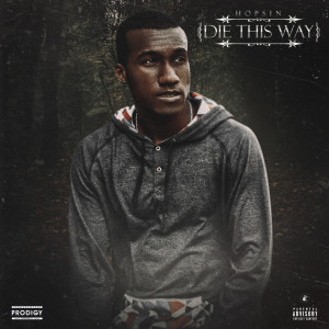 Dengarkan lagu Die This Way (feat. Matt Black & Joey Tee) (Explicit) nyanyian Hopsin dengan lirik