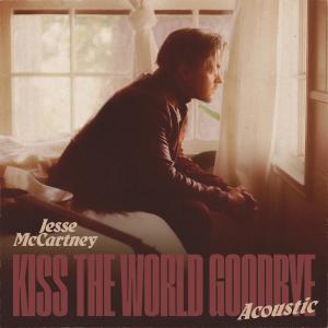 收聽Jesse McCartney的Kiss The World Goodbye (Acoustic)歌詞歌曲