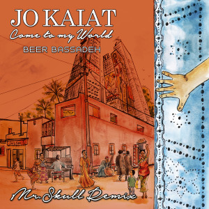 Album Beer Bassadeh (Come to My World) [Mr. Skull Remix] from Jo Kaiat
