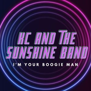 Dengarkan lagu I'm Your Boogie Man nyanyian KC And The Sunshine Band dengan lirik