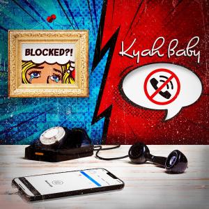 收聽Kyah Baby的Blocked (Radio Edit)歌詞歌曲