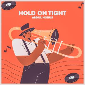 Album Hold On Tight from Abdul Horus