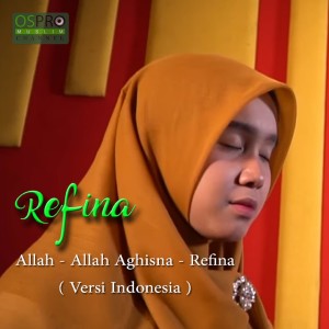 Dengarkan lagu Allah Allah Aghisna nyanyian Refina dengan lirik