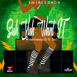 ดาวน์โหลดและฟังเพลง Suh Yuh Want It (Instrumental) พร้อมเนื้อเพลงจาก 3 In 1 Records