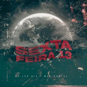 Listen to Sexta Feira 13 (Explicit) song with lyrics from Mc Leo Hit
