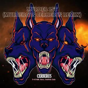 One&Only Quija的专辑Murder 1st (feat. Havoc) [Murderous Cerberus Remix] (Explicit)