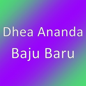 Dengarkan Baju Baru lagu dari Dhea Ananda dengan lirik