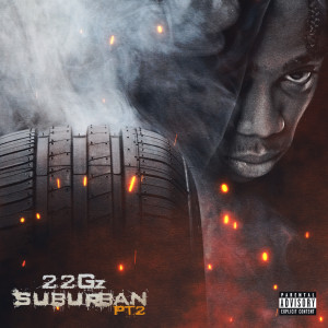 收聽22Gz的Suburban, Pt. 2 (Explicit)歌詞歌曲