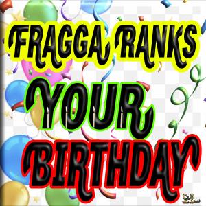 Fragga Ranks的專輯YOUR BIRTHDAY