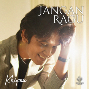 Dengarkan lagu Jangan Ragu nyanyian Khifnu dengan lirik
