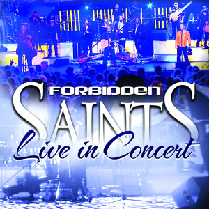 Forbidden Saints Live in Concert dari Forbidden Saints