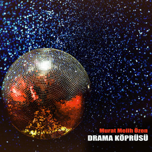Murat Melih Özen的專輯Drama Köprüsü
