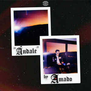 Listen to Ándale (Explicit) song with lyrics from Amado