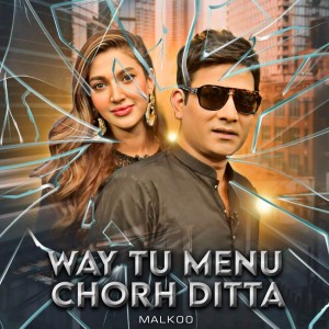 Malkoo的專輯Way Tu Menu Chor Ditta
