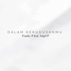 Dengarkan Dalam Kekudusanmu lagu dari Franky Pangkerego dengan lirik