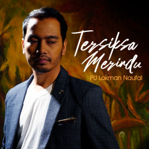 Album Tersiksa Merindu from PU Lokman Naufal