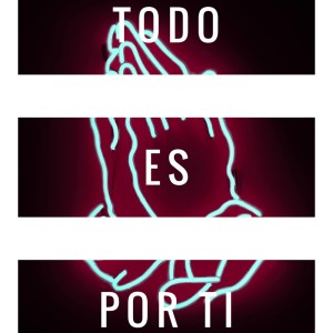 Listen to Todo Es Por Ti (Explicit) song with lyrics from Pechas 821