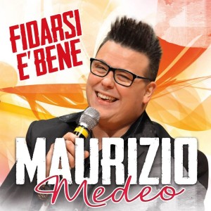 Album Fidarsi è bene from Maurizio Medeo