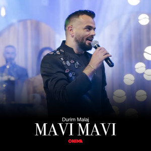 Listen to Mavi Mavi song with lyrics from Durim Malaj
