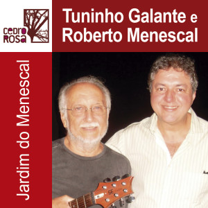 Album Jardim do Menescal (Ao Vivo) from Tuninho Galante